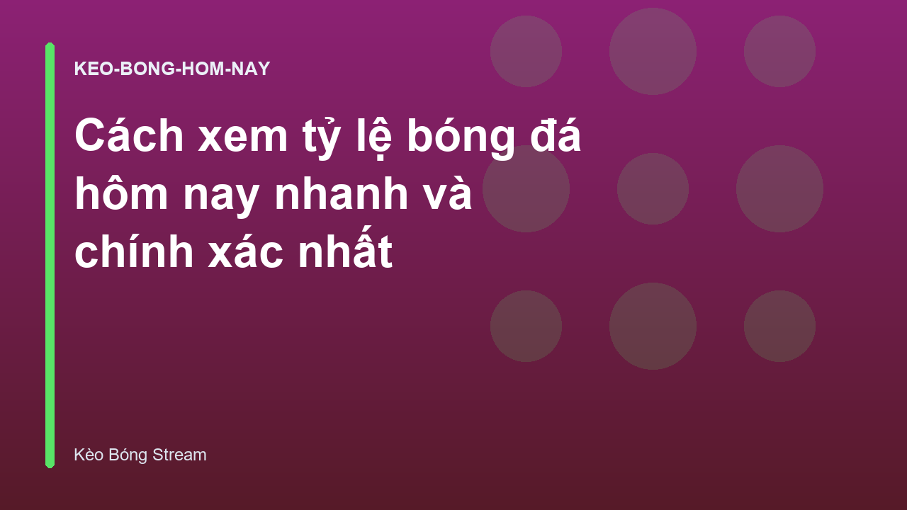 Cách xem tỷ lệ bóng đá hôm nay nhanh và chính xác nhất